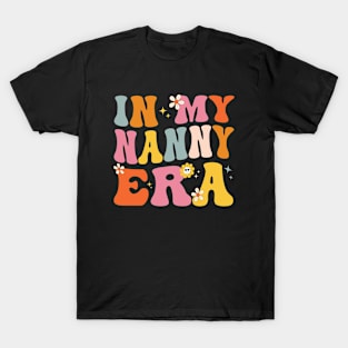 In My Nanny Era Era Funny Sarcastic Groovy Retro Mothers Day T-Shirt